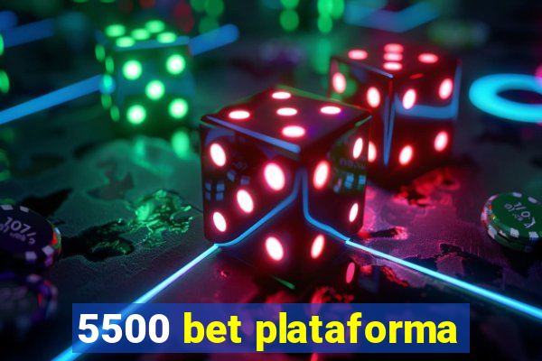 5500 bet plataforma