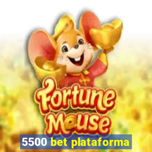 5500 bet plataforma