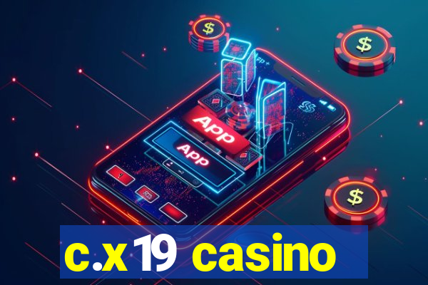 c.x19 casino