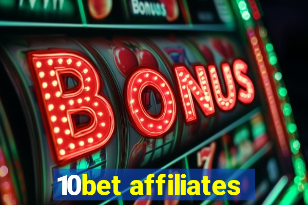 10bet affiliates