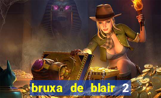 bruxa de blair 2 filme completo dublado