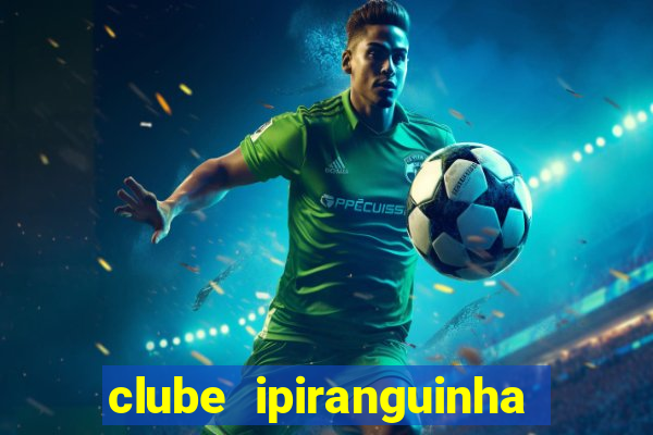 clube ipiranguinha porto alegre