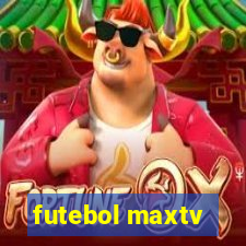 futebol maxtv