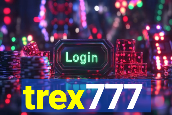 trex777