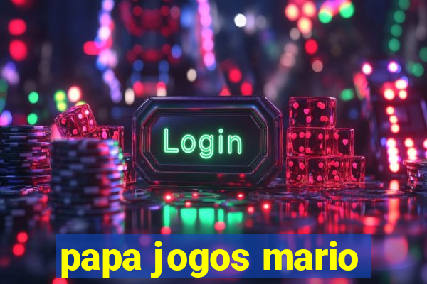 papa jogos mario