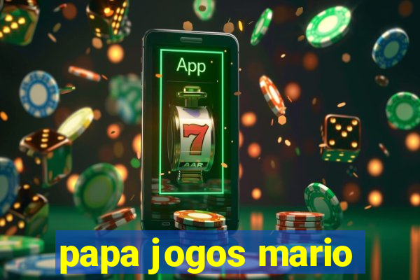 papa jogos mario