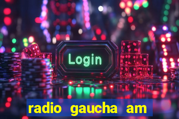 radio gaucha am 600 porto alegre rs