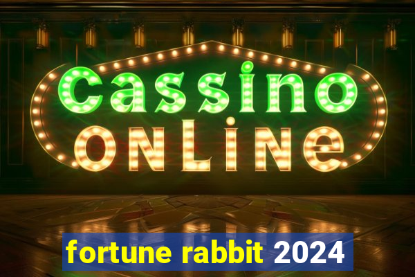 fortune rabbit 2024