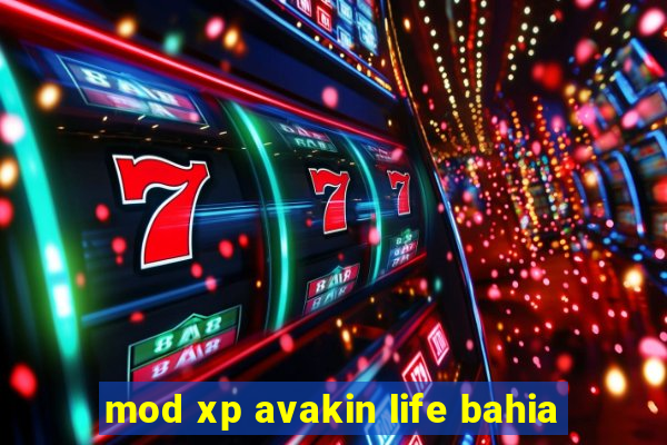 mod xp avakin life bahia