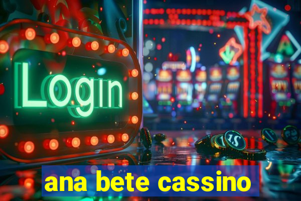 ana bete cassino