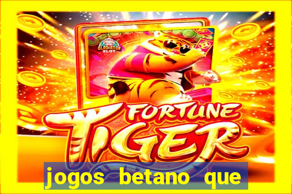 jogos betano que mais pagam