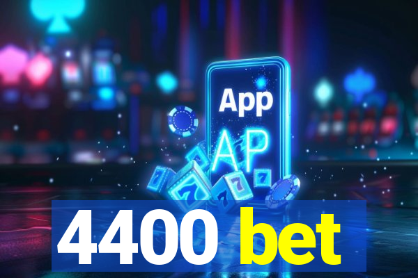 4400 bet