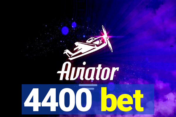 4400 bet