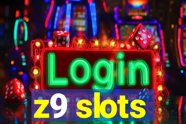 z9 slots