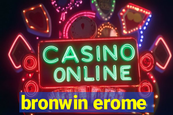 bronwin erome