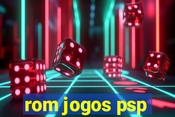 rom jogos psp