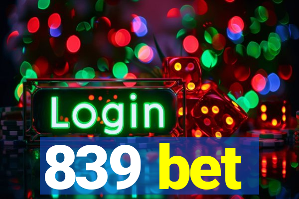 839 bet