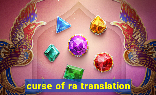 curse of ra translation