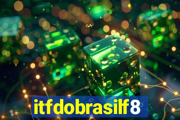 itfdobrasilf8