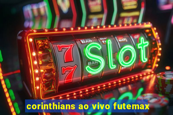 corinthians ao vivo futemax