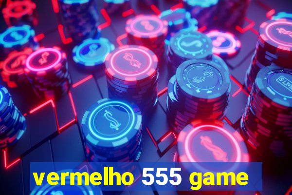 vermelho 555 game