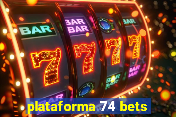 plataforma 74 bets