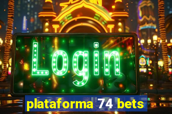 plataforma 74 bets