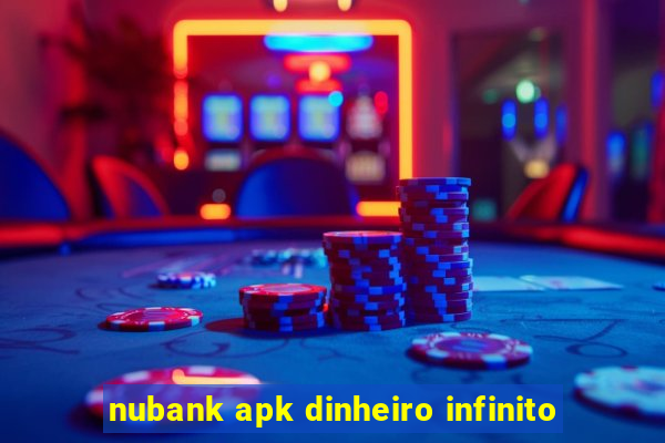 nubank apk dinheiro infinito