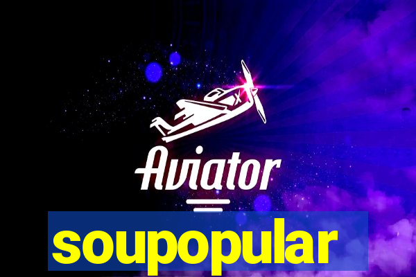 soupopular