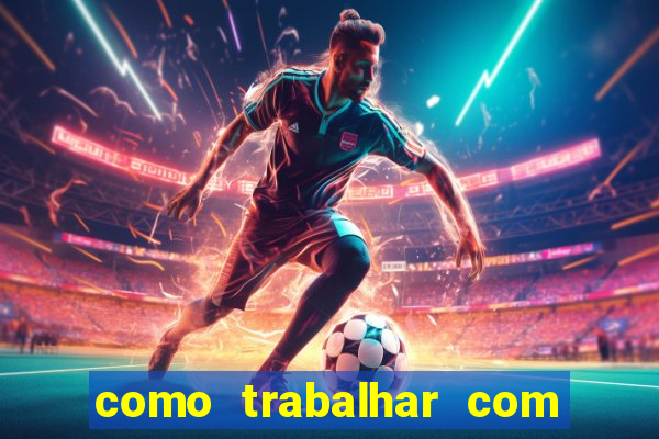 como trabalhar com jogos de aposta