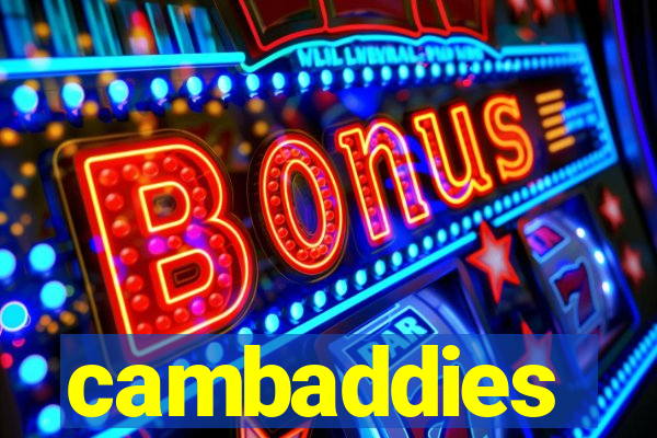 cambaddies