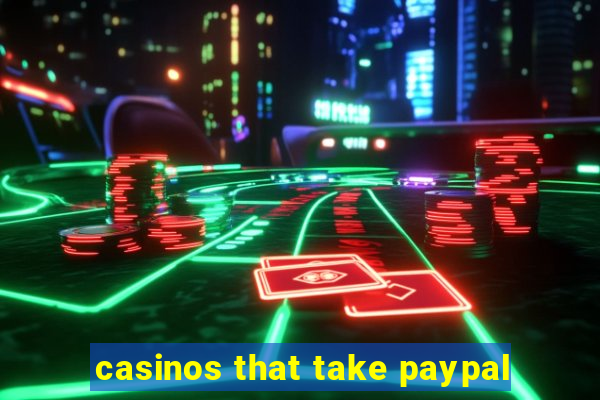 casinos that take paypal