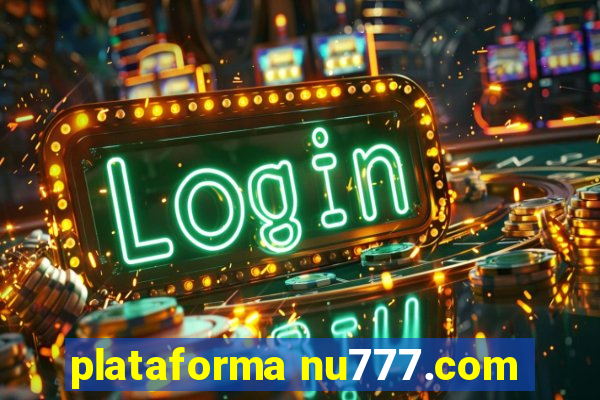 plataforma nu777.com