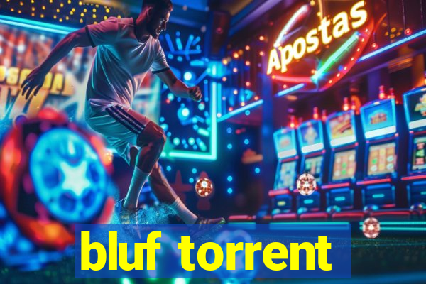 bluf torrent