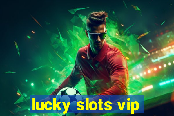 lucky slots vip