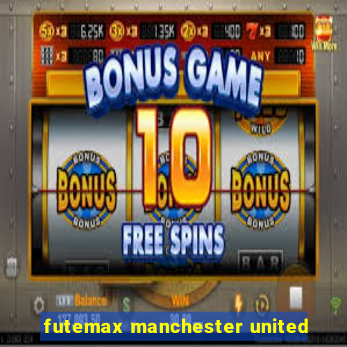 futemax manchester united