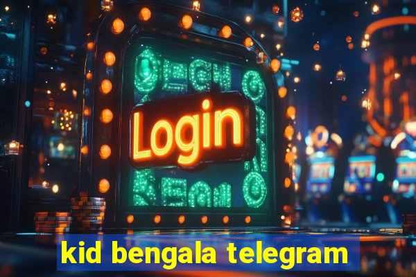 kid bengala telegram