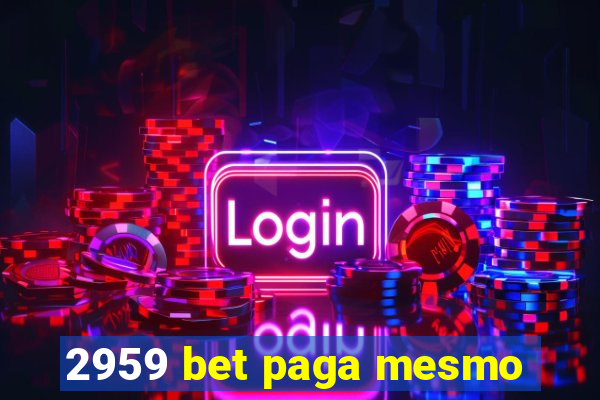 2959 bet paga mesmo