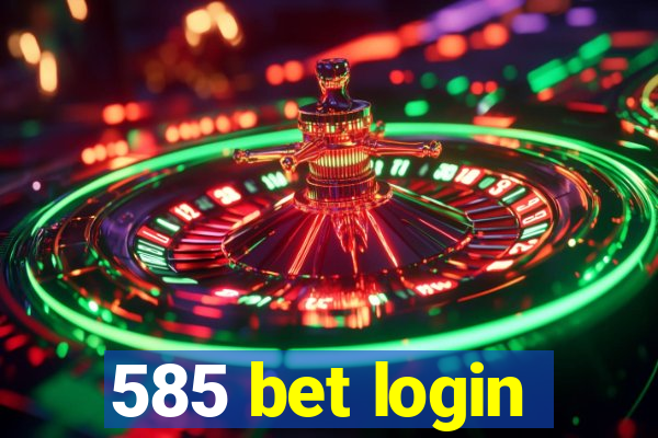 585 bet login