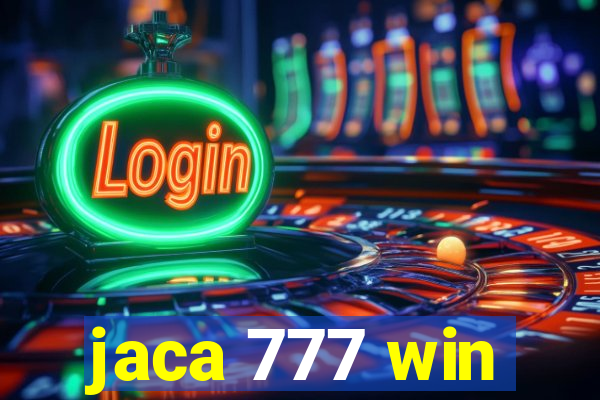 jaca 777 win