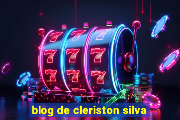 blog de cleriston silva