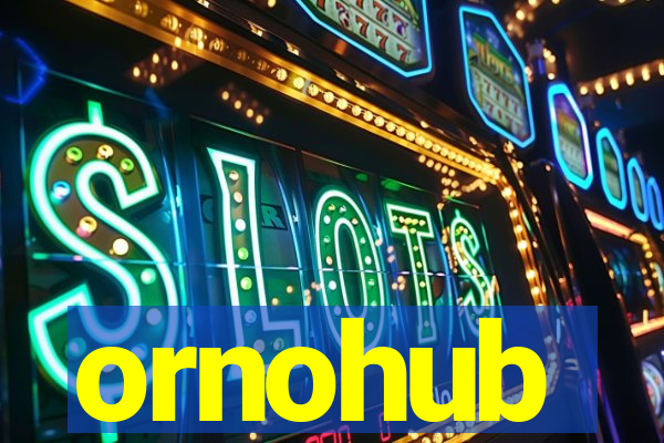 ornohub