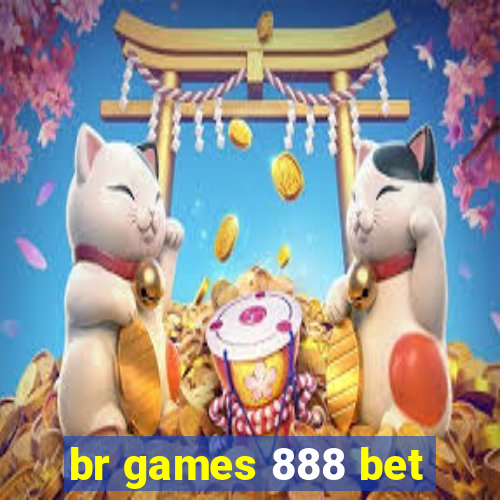 br games 888 bet