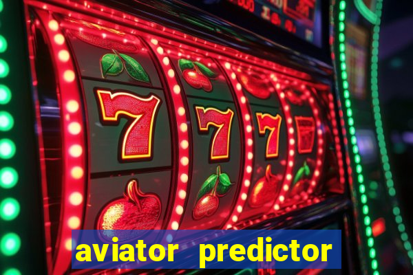 aviator predictor v4.0 apk download