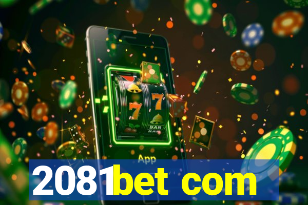 2081bet com