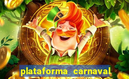 plataforma carnaval 777 bet