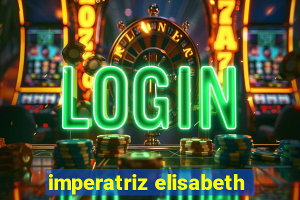 imperatriz elisabeth