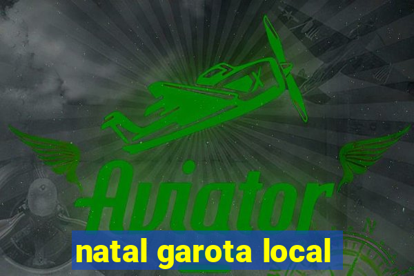 natal garota local