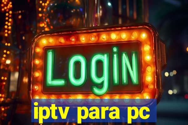 iptv para pc