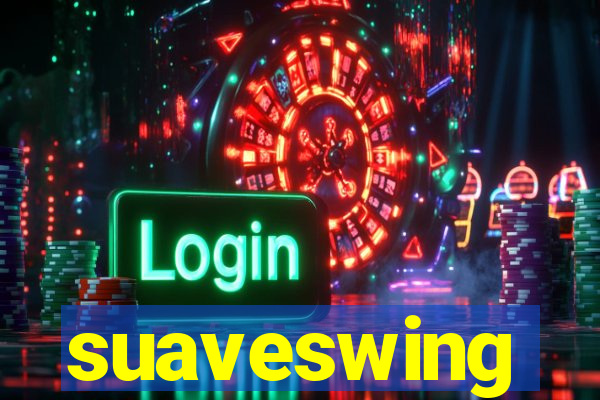 suaveswing